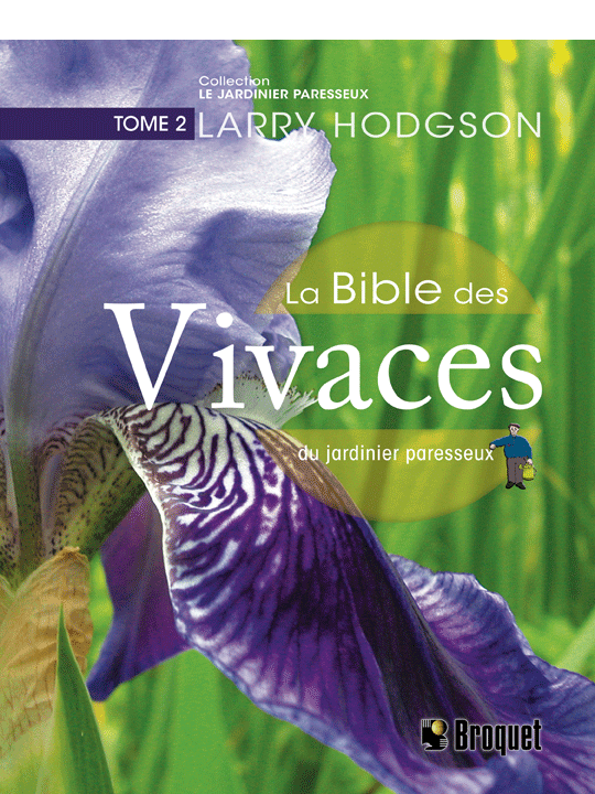 La bible des vivaces du jardinier paresseux Tome 2