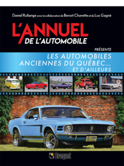 L'annuel de l'automobile présente - Les automobiles anciennes du Québec... et d'ailleurs